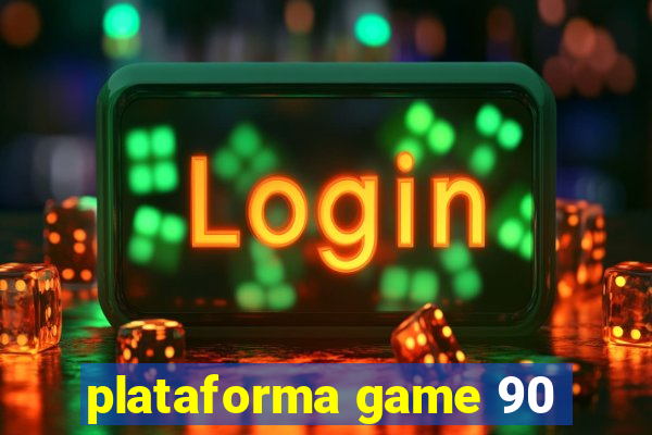 plataforma game 90